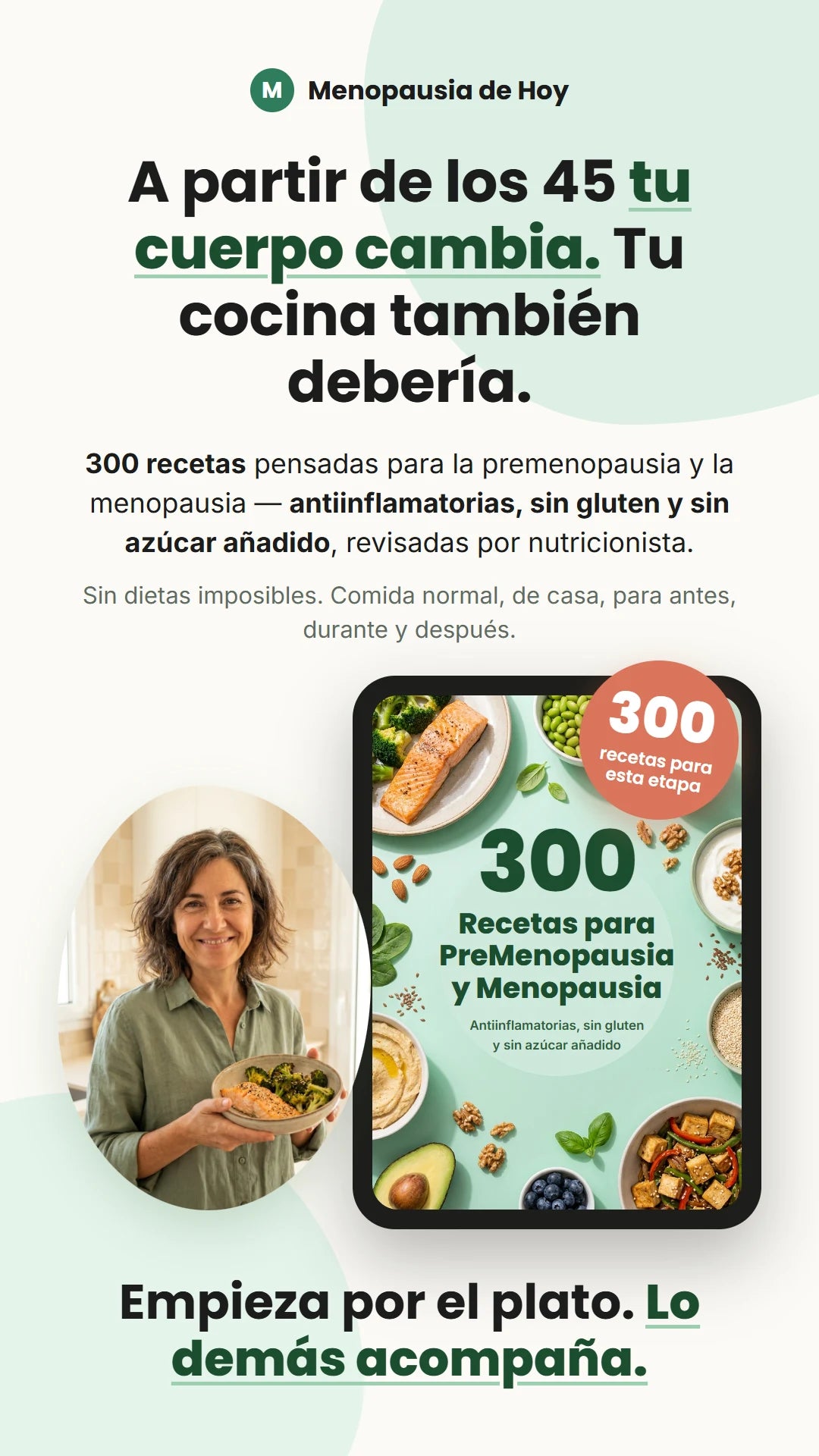 A partir de los 45 tu cuerpo cambia. Tu cocina también debería. 300 recetas para premenopausia y menopausia.